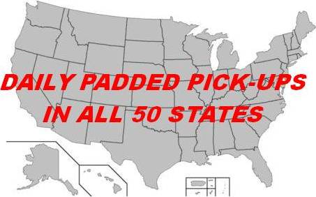 DAILY PADDED PICK-UPS IN ALL 50 STATES